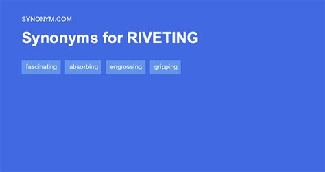 riveting synonym|substitute for riveting.
